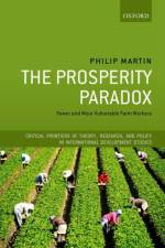 The Prosperity Paradox af Philip (Professor of Agricultural and Resource Economics Martin