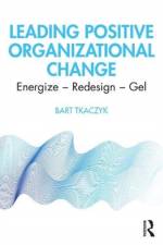 Leading Positive Organizational Change af Bart Tkaczyk