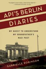 Api's Berlin Diaries af Gabrielle Robinson