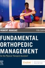 Fundamental Orthopedic Management for the Physical Therapist Assistant af Robert C. (Professor and Chair Manske