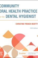 Community Oral Health Practice for the Dental Hygienist af Christine French Beatty