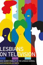 Lesbians on Television af Kate (University of Westminster) McNicholas Smith