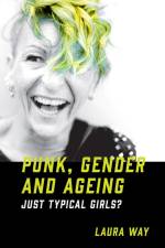 Punk, Gender and Ageing af Laura (University of Lincoln Way