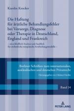 Die Haftung fuer aerztliche Behandlungsfehler bei Vorsorge, Diagnose oder Therapie in Deutschland, England und Frankreich af Karolin Krocker
