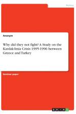 Why did they not fight? A Study on the Kardak-Imia Crisis 1995-1996 between Greece and Turkey af Anonym