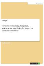 Vertriebscontrolling. Aufgaben, Instrumente und Anforderungen an Vertriebscontroller af Anonym