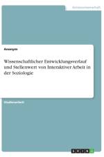 Wissenschaftlicher Entwicklungsverlauf und Stellenwert von Interaktiver Arbeit in der Soziologie af Anonym