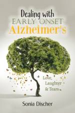 Dealing with Early-Onset Alzheimer's af Sonia Discher