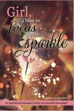 Girl, it's time to focus on the sparkle af C Michelle Bryant Griffin