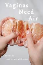 Vaginas Need Air af Tori Grant Welhouse