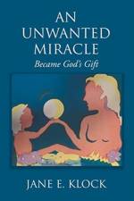 Unwanted Miracle af Jane E Klock