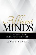 Affluent Minds af Anne Arvizu