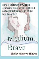 Medium Brave af Shelley Andrews-Hinders