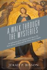 Walk Through The Mysteries af Jerad P Bisson