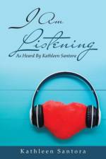 I Am Listening af Kathleen Santora