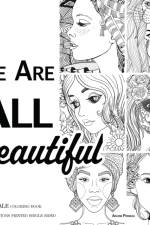 We Are ALL Beautiful - An All Female Coloring Book af Arlene Primeau