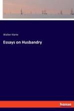 Essays on Husbandry af Walter Harte