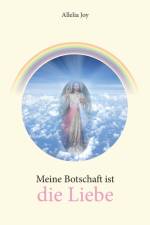 Meine Botschaft ist die Liebe af Allelia Joy