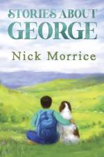 Stories About George af Nick Morrice