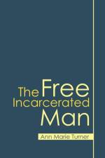 Free Incarcerated Man af Ann Marie Turner