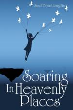 Soaring in Heavenly Places af Janell Bryant Laughlin
