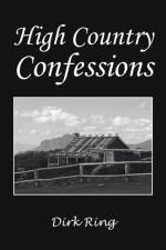 High Country Confessions af Dirk Ring