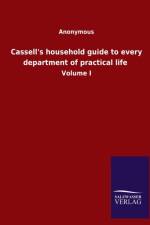 Cassell's household guide to every department of practical life af Anonymous