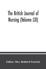 British journal of nursing (Volume LXI) af MRS BEDFORD FENWICK