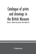 Catalogue of prints and drawings in the British Museum af Unknown