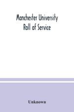 Manchester University Roll of Service af Unknown