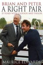 Brian and Peter: a Right Pair. 21 Years with Clough and Taylor af Maurice Edwards