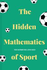 The Hidden Mathematics of Sport af Rob Eastaway