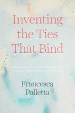 Inventing the Ties That Bind af Francesca Polletta
