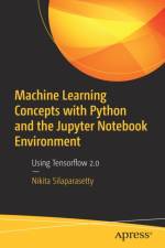 Machine Learning Concepts with Python and the Jupyter Notebook Environment af Nikita Silaparasetty