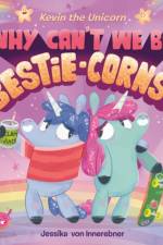 Kevin the Unicorn: Why Can't We Be Bestie-corns? af Jessika von Innerebner