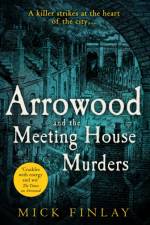 Arrowood and The Meeting House Murders af Mick Finlay