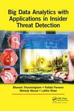 Big Data Analytics with Applications in Insider Threat Detection af Bhavani (The University of Texas at Dallas Thuraisingham