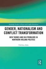 Gender, Nationalism and Conflict Transformation af Fidelma (University of Ulster at Jordanstown Ashe