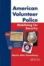 American Volunteer Police: Mobilizing for Security af Martin Alan Greenberg
