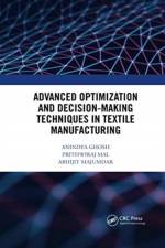 Advanced Optimization and Decision-Making Techniques in Textile Manufacturing af Anindya Ghosh