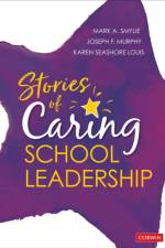 Stories of Caring School Leadership af Mark A. (University of Illinois at Chicago Smylie