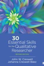 30 Essential Skills for the Qualitative Researcher af John W. (Department of Family Medicine Creswell
