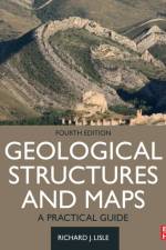 Geological Structures and Maps af Richard J. (Department of Earth Sciences Lisle