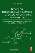 Geometrical Dimensioning and Tolerancing for Design, Manufacturing and Inspection af Georg (Former Deputy Director Henzold