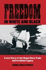 Freedom in White and Black af Emma Christopher