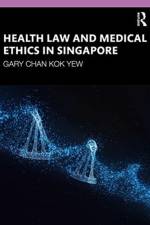Health Law and Medical Ethics in Singapore af Gary Chan Kok Yew