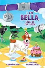 I AM BELLA STAR OF THE SHOW af Catherine Stier