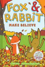 Fox & Rabbit Make Believe (Fox & Rabbit Book #2)