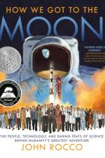 How We Got to the Moon af John Rocco
