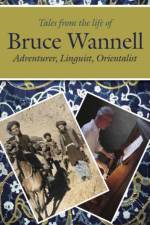 Tales from the life of Bruce Wannell af Kevin Rushby